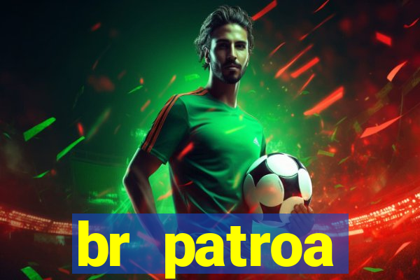 br patroa plataforma jogo online